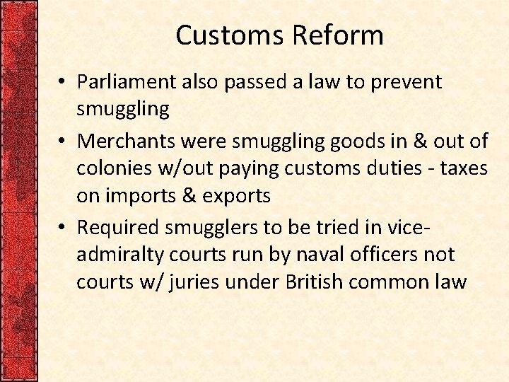 Customs Reform • Parliament also passed a law to prevent smuggling • Merchants were