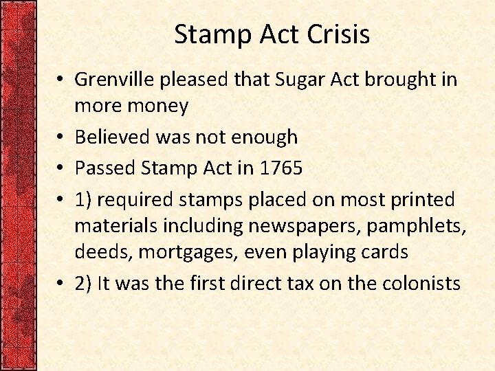 Stamp Act Crisis • Grenville pleased that Sugar Act brought in more money •