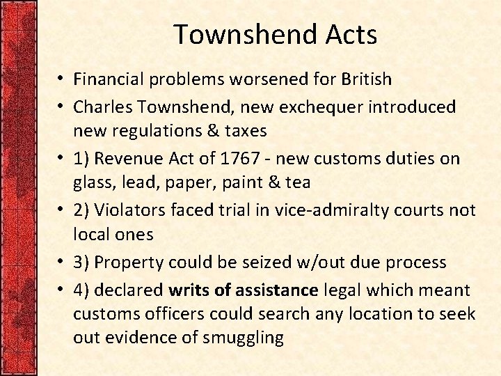 Townshend Acts • Financial problems worsened for British • Charles Townshend, new exchequer introduced