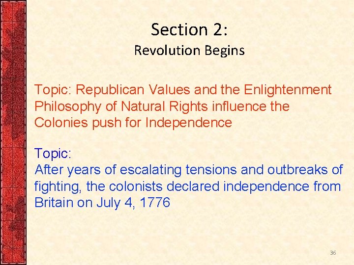 Section 2: Revolution Begins Topic: Republican Values and the Enlightenment Philosophy of Natural Rights