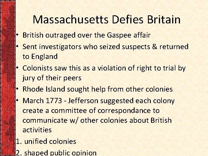 Massachusetts Defies Britain • British outraged over the Gaspee affair • Sent investigators who