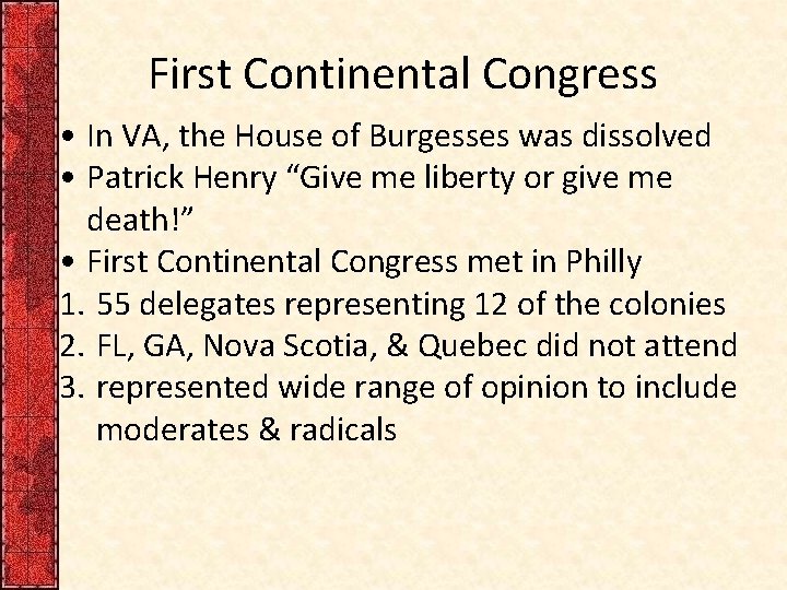 First Continental Congress • In VA, the House of Burgesses was dissolved • Patrick