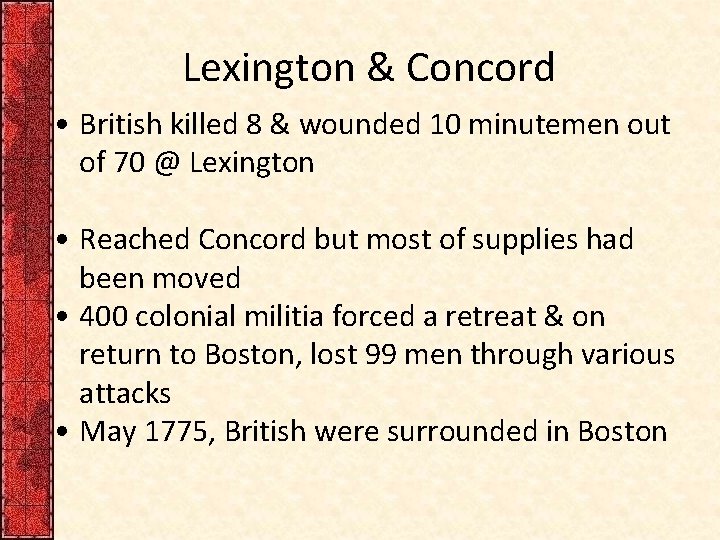 Lexington & Concord • British killed 8 & wounded 10 minutemen out of 70