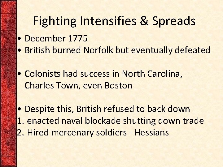 Fighting Intensifies & Spreads • December 1775 • British burned Norfolk but eventually defeated