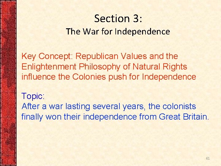 Section 3: The War for Independence Key Concept: Republican Values and the Enlightenment Philosophy