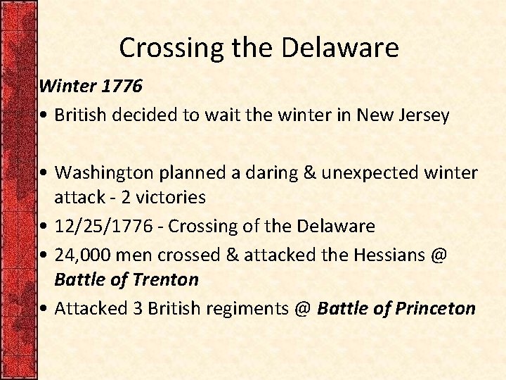 Crossing the Delaware Winter 1776 • British decided to wait the winter in New