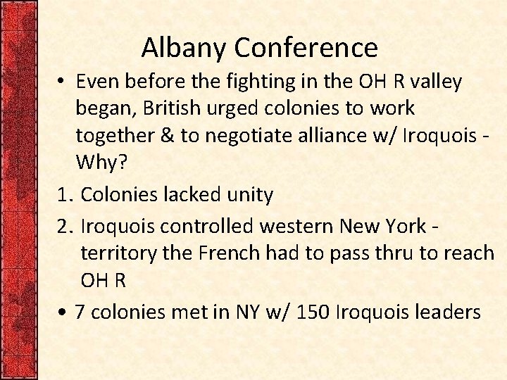 Albany Conference • Even before the fighting in the OH R valley began, British