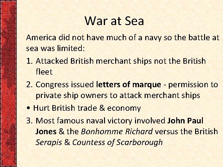 War at Sea America did not have much of a navy so the battle