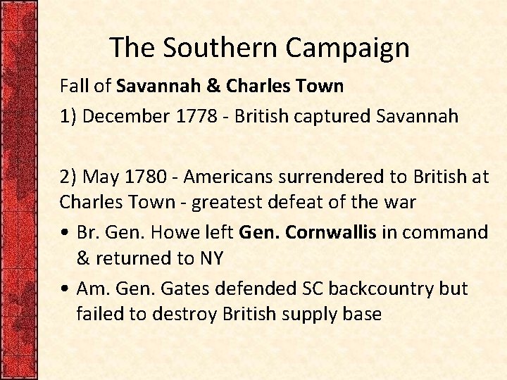 The Southern Campaign Fall of Savannah & Charles Town 1) December 1778 - British