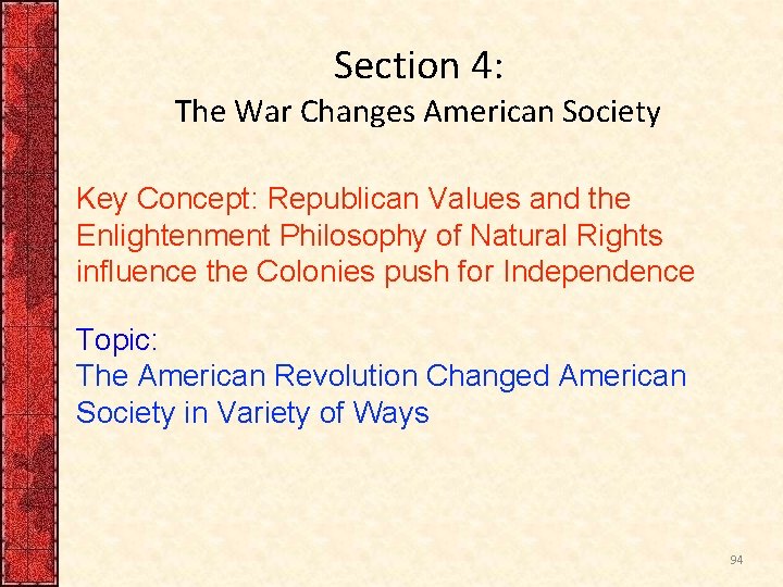 Section 4: The War Changes American Society Key Concept: Republican Values and the Enlightenment