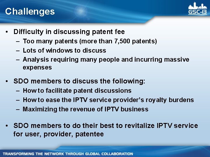 Challenges • Difficulty in discussing patent fee – Too many patents (more than 7,