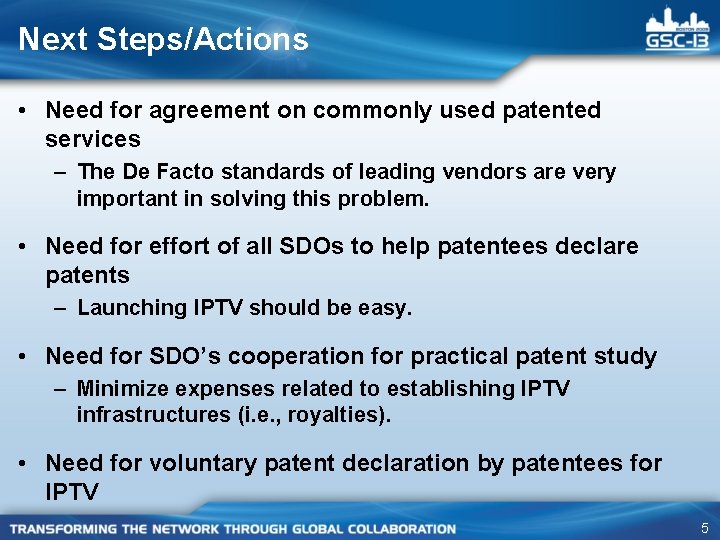 Next Steps/Actions • Need for agreement on commonly used patented services – The De
