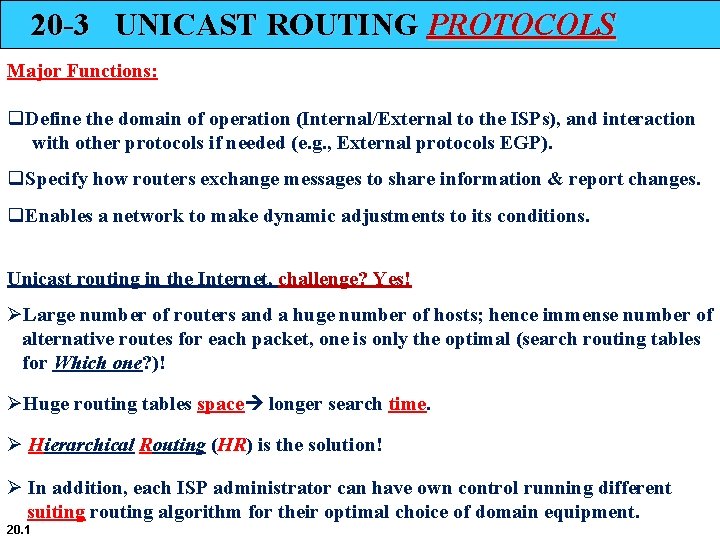 20 -3 UNICAST ROUTING PROTOCOLS Major Functions: q. Define the domain of operation (Internal/External