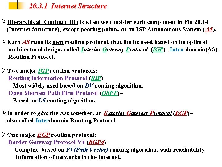 20. 3. 1 Internet Structure ØHierarchical Routing (HR) is when we consider each component