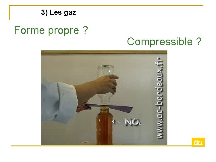 3) Les gaz Forme propre ? Compressible ? film 