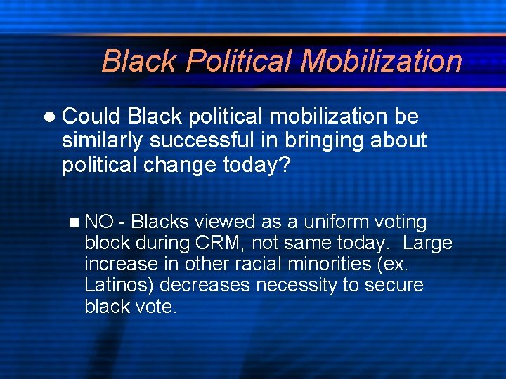 Black Political Mobilization l Could Black political mobilization be similarly successful in bringing about