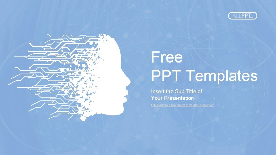 Free PPT Templates Insert the Sub Title of Your Presentation http: //www. free-powerpoint-templates-design. com