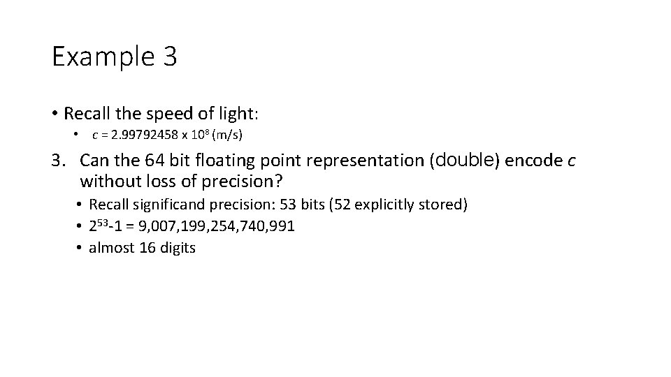 Example 3 • Recall the speed of light: • c = 2. 99792458 x