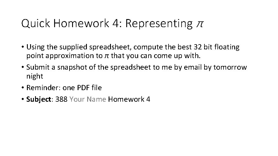 Quick Homework 4: Representing π • Using the supplied spreadsheet, compute the best 32