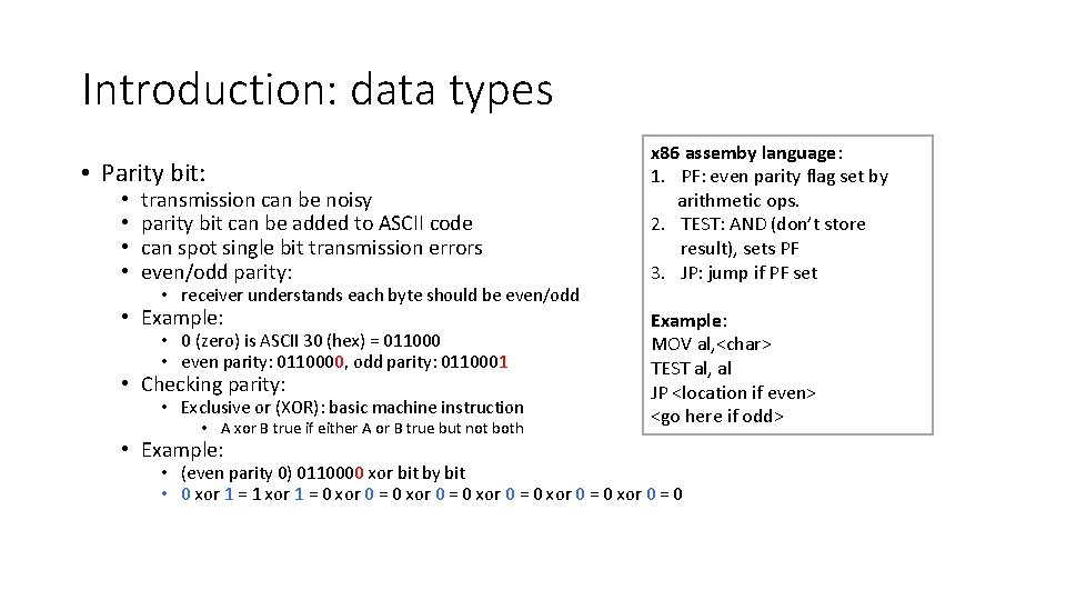 Introduction: data types • Parity bit: • • transmission can be noisy parity bit