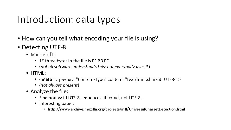 Introduction: data types • How can you tell what encoding your file is using?