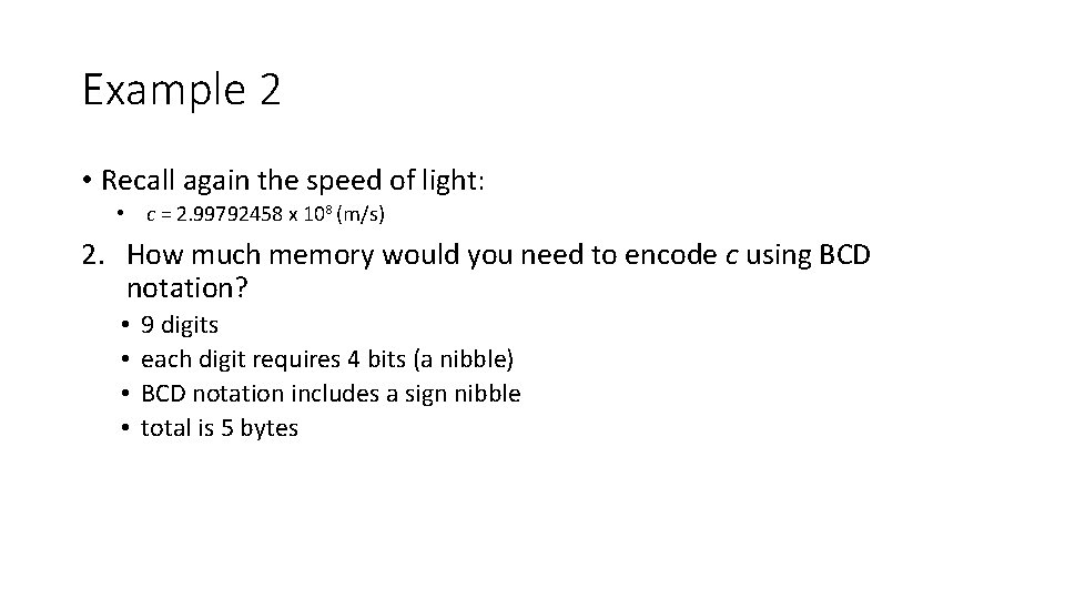 Example 2 • Recall again the speed of light: • c = 2. 99792458