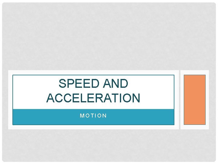 SPEED AND ACCELERATION MOTION 