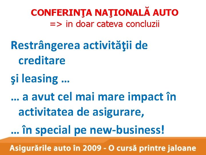 CONFERINŢA NAŢIONALĂ AUTO => in doar cateva concluzii Restrângerea activităţii de creditare şi leasing