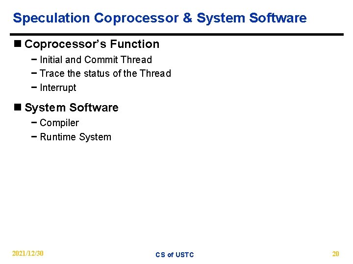 Speculation Coprocessor & System Software n Coprocessor’s Function − Initial and Commit Thread −