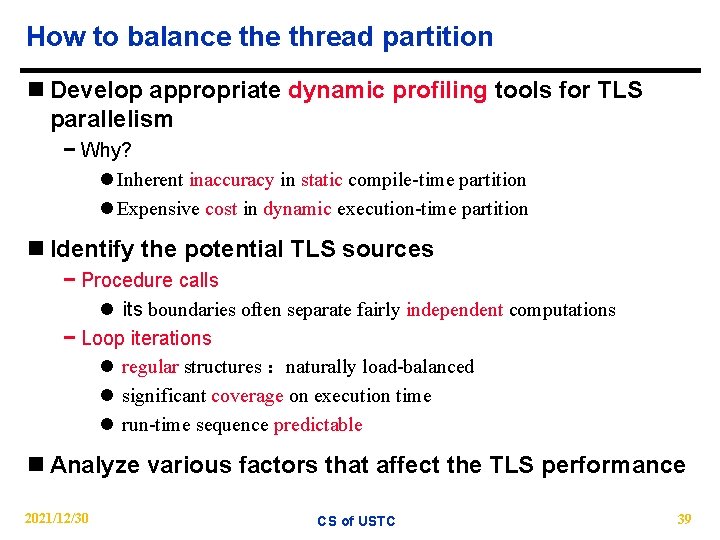 How to balance thread partition n Develop appropriate dynamic profiling tools for TLS parallelism