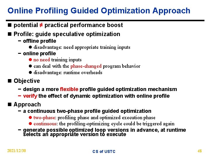 Online Profiling Guided Optimization Approach n potential ≠ practical performance boost n Profile: guide