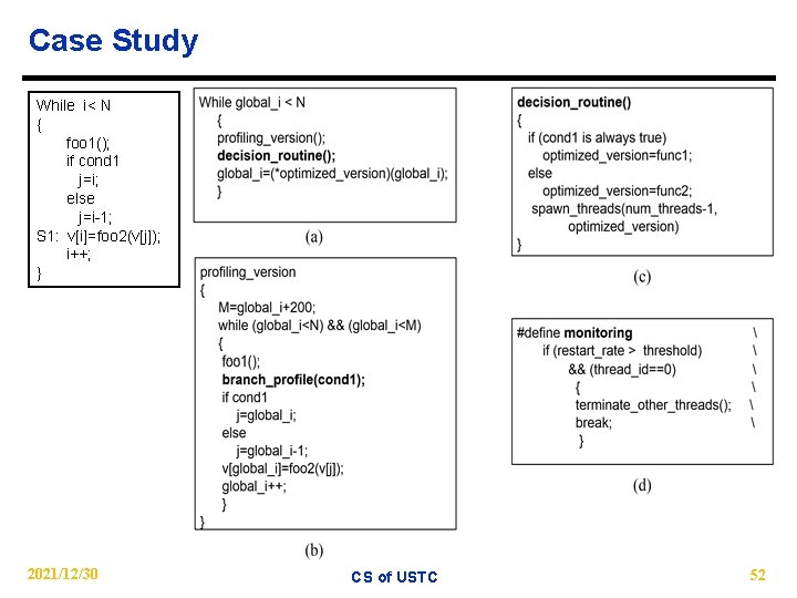 Case Study While i< N { foo 1(); if cond 1 j=i; else j=i-1;