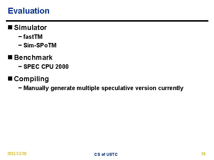 Evaluation n Simulator − fast. TM − Sim-SPo. TM n Benchmark − SPEC CPU