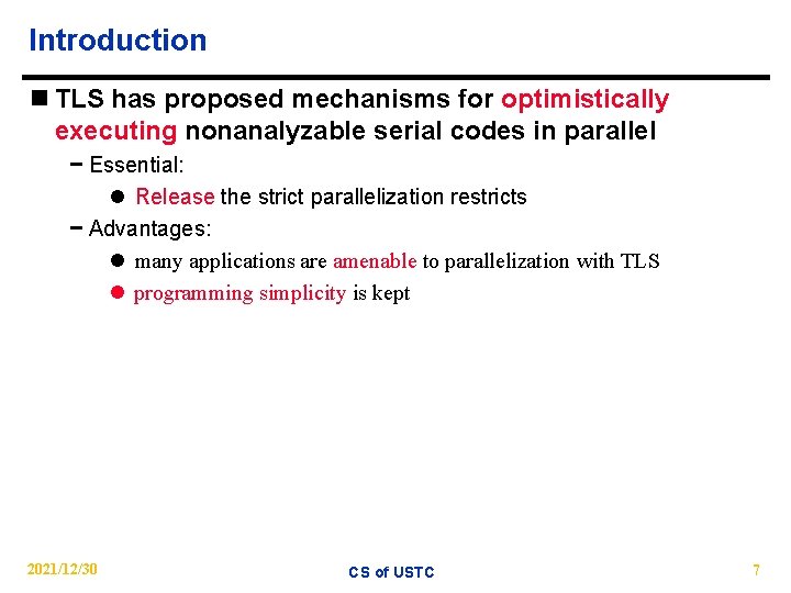 Introduction n TLS has proposed mechanisms for optimistically executing nonanalyzable serial codes in parallel