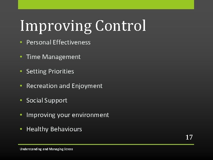 Improving Control • Personal Effectiveness • Time Management • Setting Priorities • Recreation and