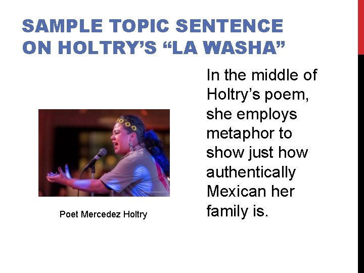 SAMPLE TOPIC SENTENCE ON HOLTRY’S “LA WASHA” Poet Mercedez Holtry In the middle of