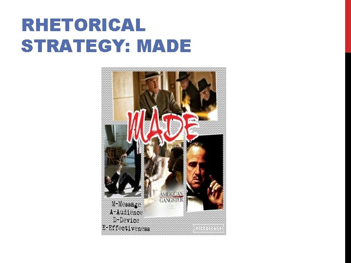 RHETORICAL STRATEGY: MADE 