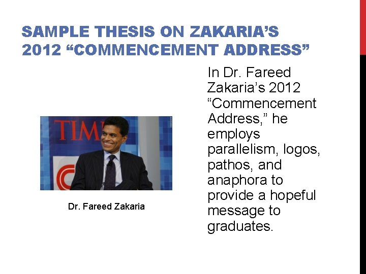 SAMPLE THESIS ON ZAKARIA’S 2012 “COMMENCEMENT ADDRESS” Dr. Fareed Zakaria In Dr. Fareed Zakaria’s
