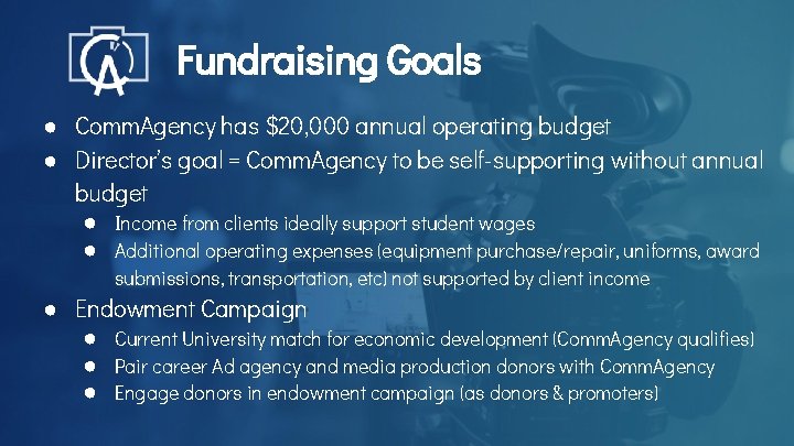 Fundraising Goals ● Comm. Agency has $20, 000 annual operating budget ● Director’s goal