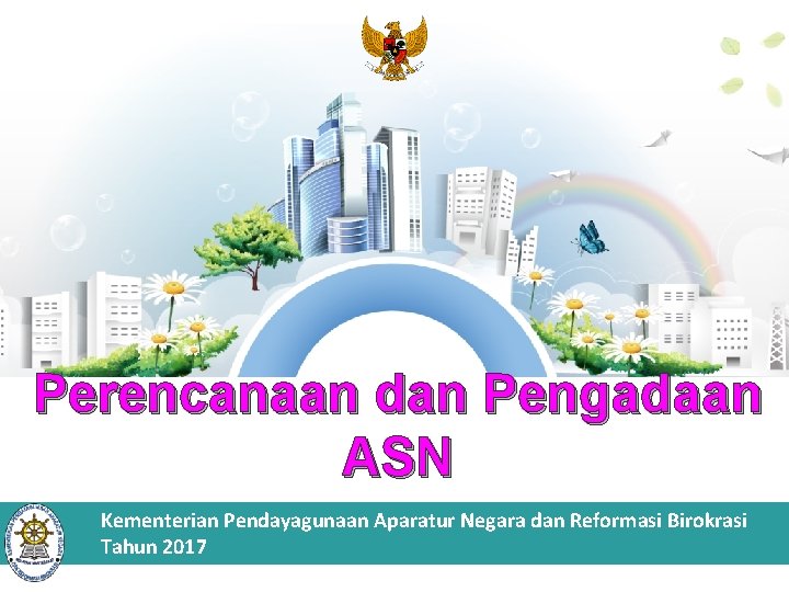 Perencanaan dan Pengadaan ASN Kementerian Pendayagunaan Aparatur Negara dan Reformasi Birokrasi Tahun 2017 