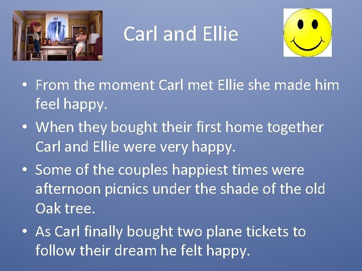 Carl and Ellie • From the moment Carl met Ellie she made him feel