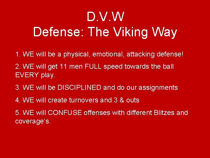 D. V. W Defense: The Viking Way 1. WE will be a physical, emotional,