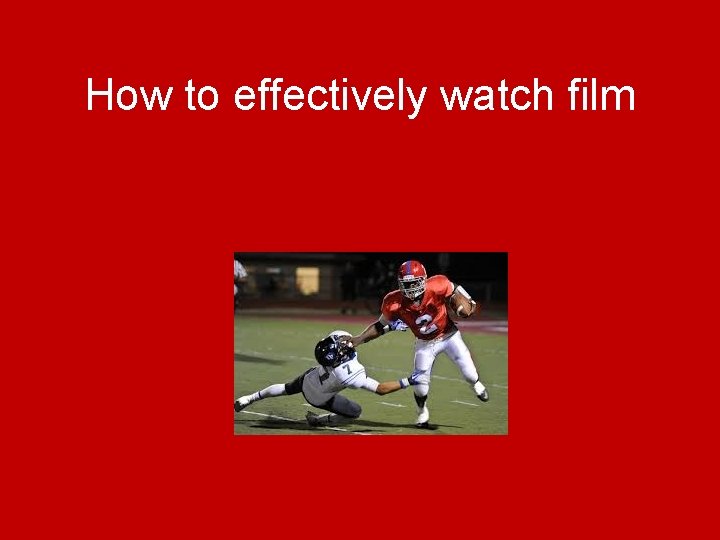How to effectively watch film 