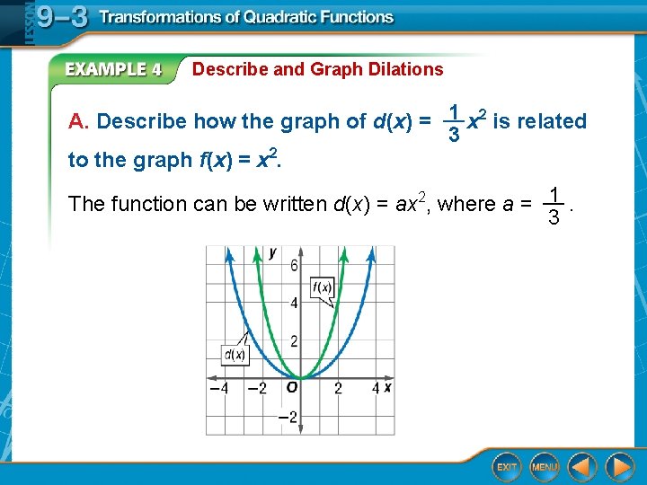 Describe and Graph Dilations 1 x 2 is related A. Describe how the graph