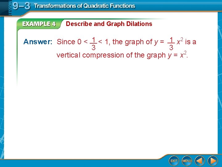 Describe and Graph Dilations 1 x 2 is a 1 < 1, the graph