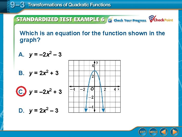 Which is an equation for the function shown in the graph? A. y =