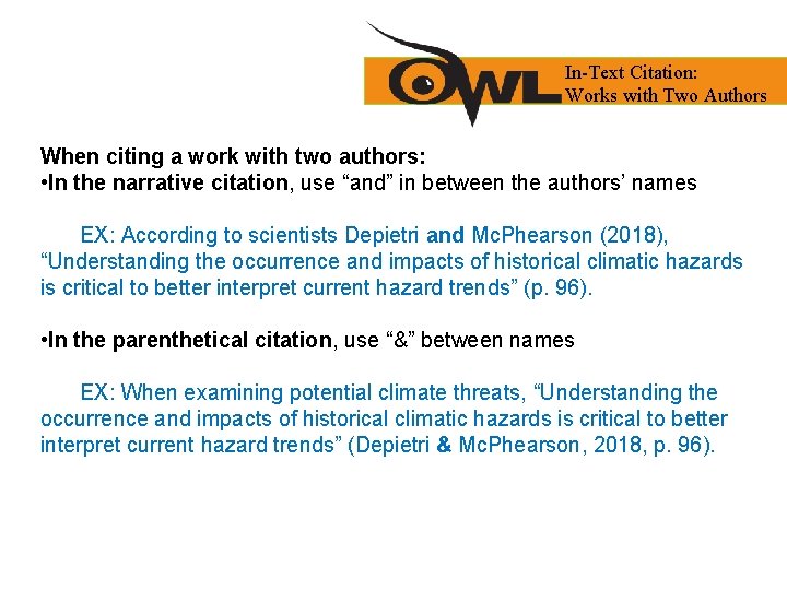 In-Text Citation: Works with Two Authors When citing a work with two authors: •