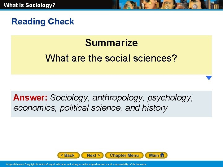 What Is Sociology? Reading Check Summarize What are the social sciences? Answer: Sociology, anthropology,