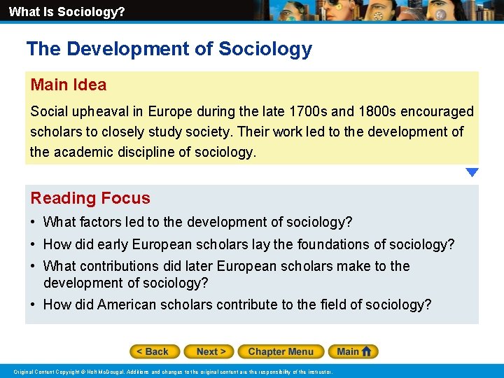What Is Sociology? The Development of Sociology Main Idea Social upheaval in Europe during
