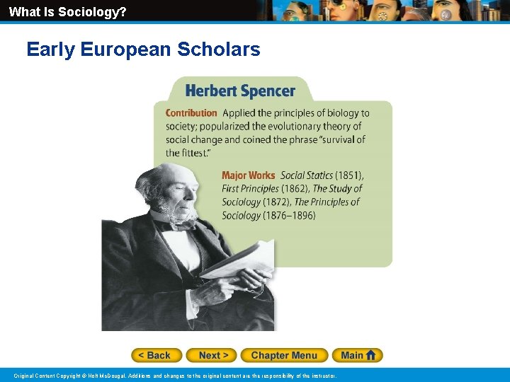 What Is Sociology? Early European Scholars Original Content Copyright © Holt Mc. Dougal. Additions